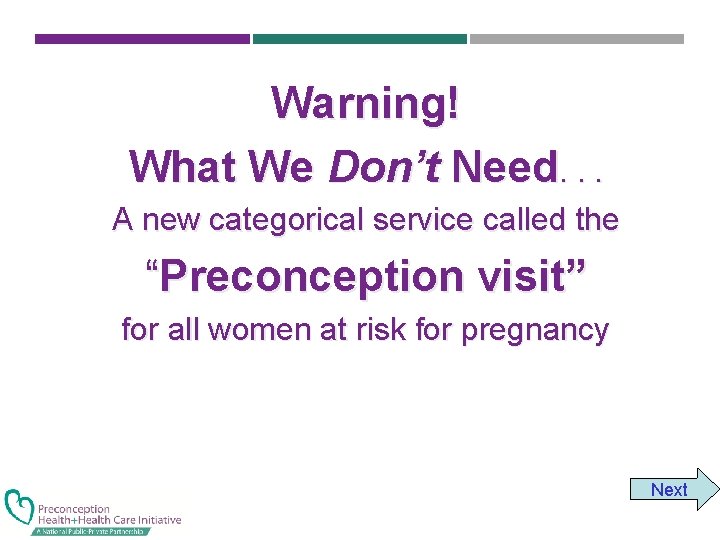 Warning! What We Don’t Need. . . A new categorical service called the “Preconception