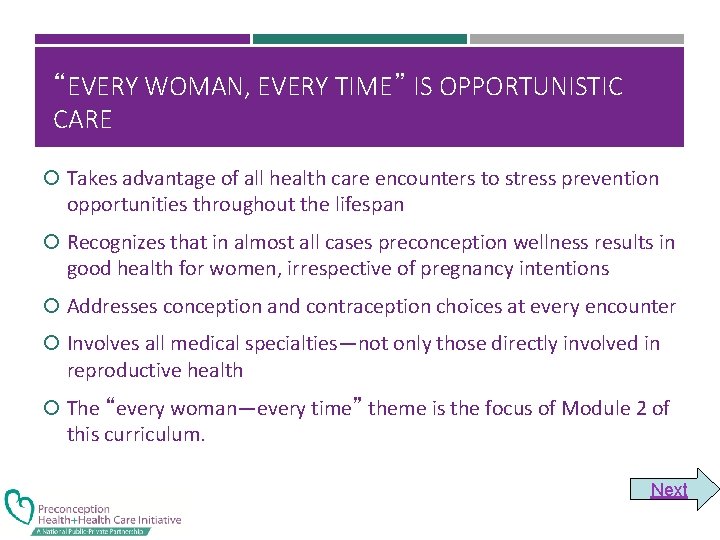 “EVERY WOMAN, EVERY TIME” IS OPPORTUNISTIC CARE Takes advantage of all health care encounters