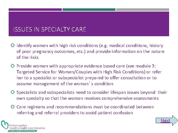 ISSUES IN SPECIALTY CARE Identify women with high risk conditions (e. g. medical conditions,
