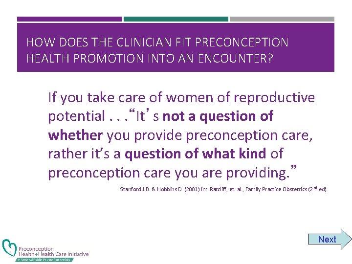 HOW DOES THE CLINICIAN FIT PRECONCEPTION HEALTH PROMOTION INTO AN ENCOUNTER? If you take