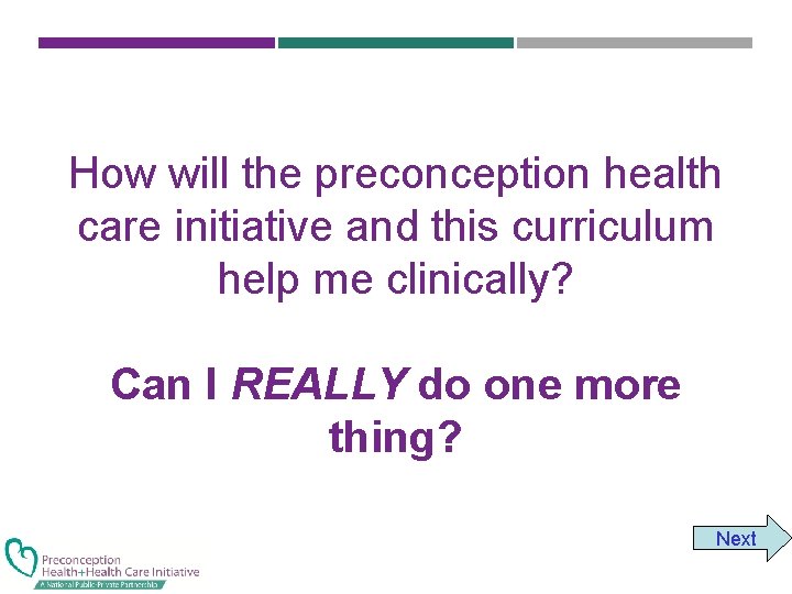 How will the preconception health care initiative and this curriculum help me clinically? Can