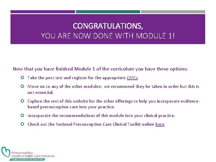 CONGRATULATIONS, YOU ARE NOW DONE WITH MODULE 1! Now that you have finished Module