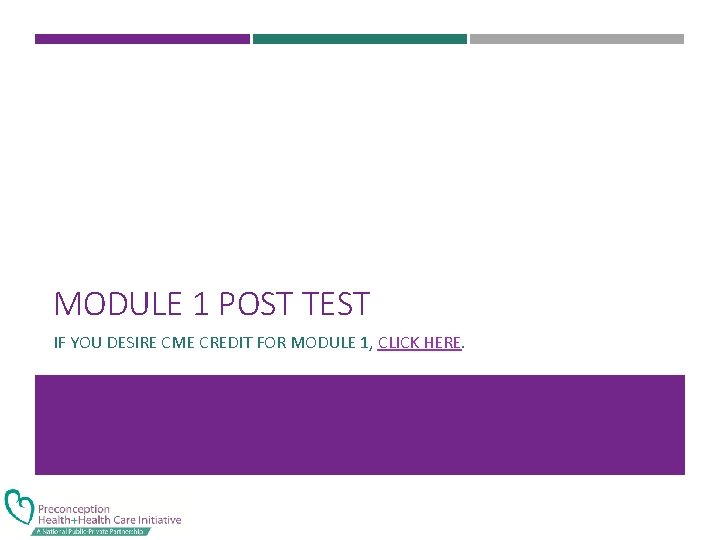 MODULE 1 POST TEST IF YOU DESIRE CME CREDIT FOR MODULE 1, CLICK HERE.