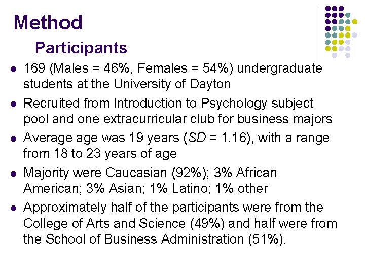 Method Participants l l l 169 (Males = 46%, Females = 54%) undergraduate students