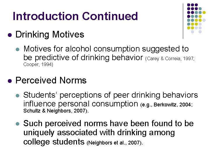 Introduction Continued l Drinking Motives l Motives for alcohol consumption suggested to be predictive