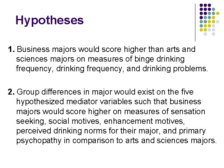 Hypotheses 1. Business majors would score higher than arts and sciences majors on measures