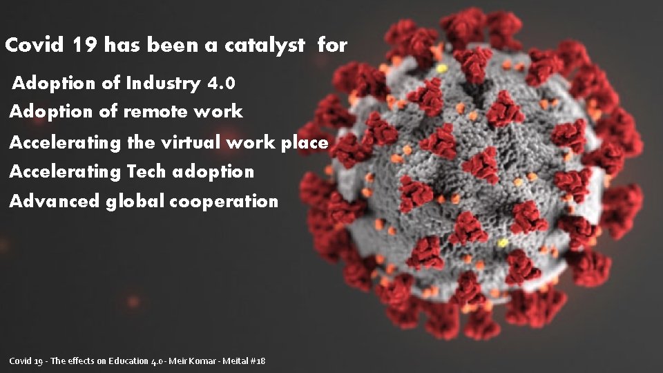 Covid 19 has been a catalyst for Adoption of Industry 4. 0 Adoption of