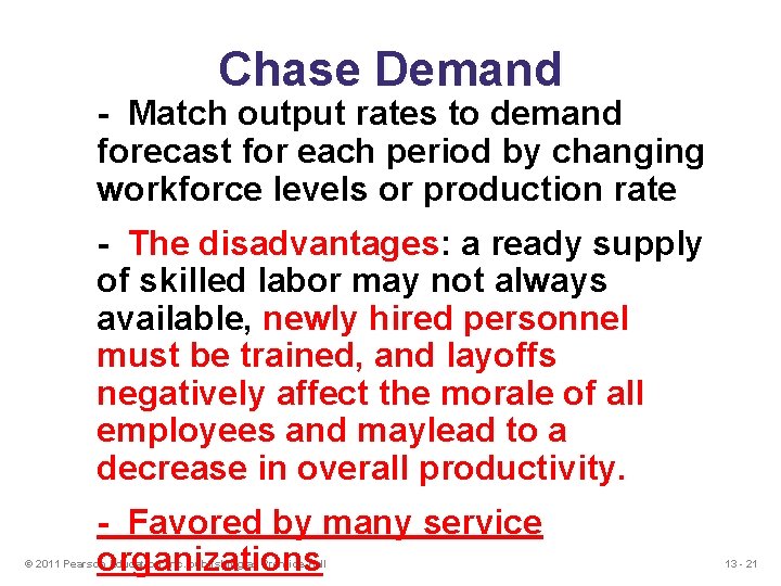 Chase Demand - Match output rates to demand forecast for each period by changing