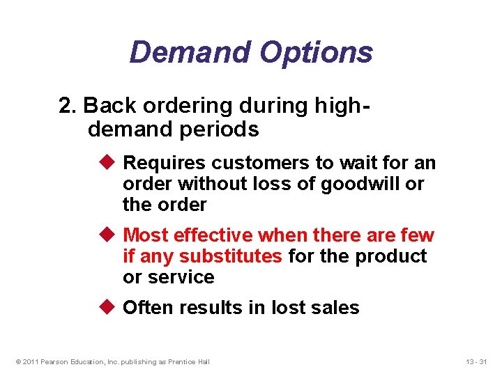 Demand Options 2. Back ordering during highdemand periods u Requires customers to wait for