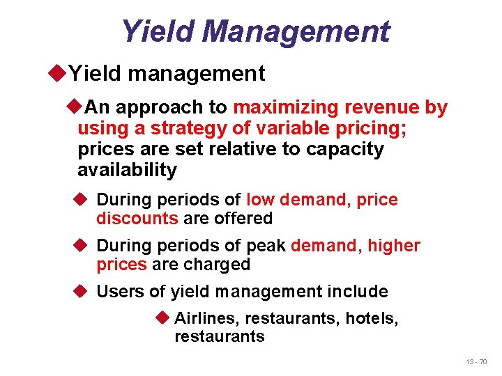 Yield Management u. Yield management u. An approach to maximizing revenue by using a