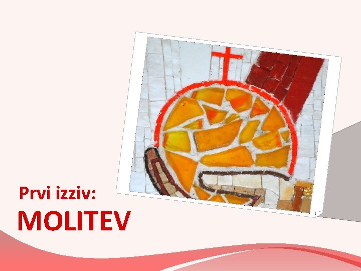 Prvi izziv: MOLITEV 