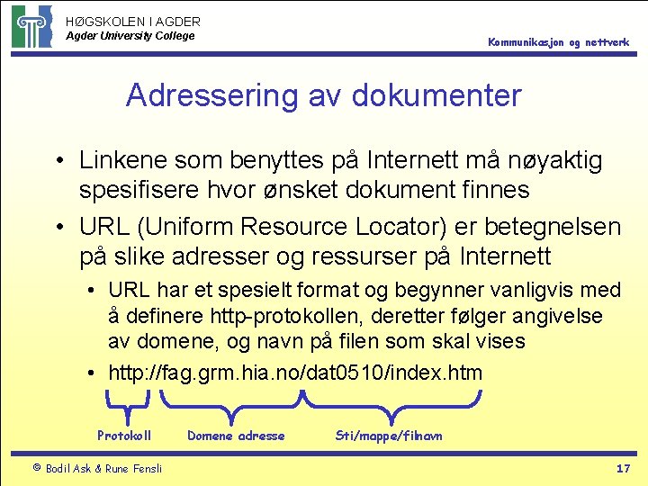 HØGSKOLEN I AGDER Agder University College Kommunikasjon og nettverk Adressering av dokumenter • Linkene