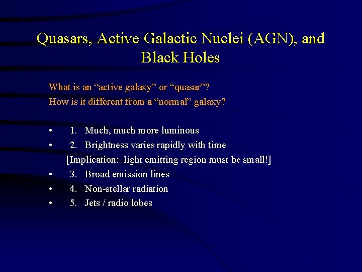 Quasars, Active Galactic Nuclei (AGN), and Black Holes What is an “active galaxy” or