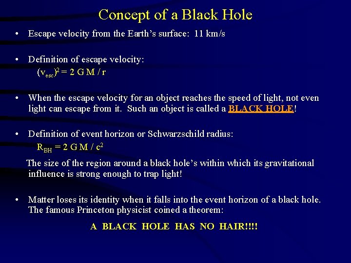 Concept of a Black Hole • Escape velocity from the Earth’s surface: 11 km/s