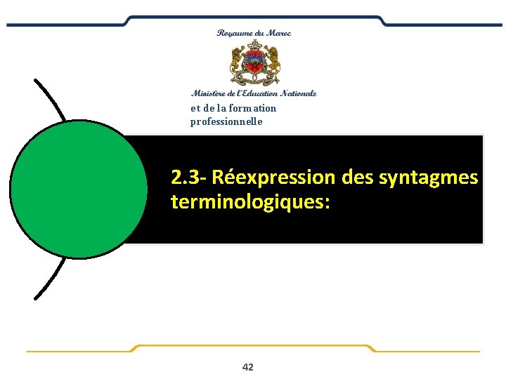 e t de la formation professionnelle 2. 3 - Réexpression des syntagmes terminologiques: 42