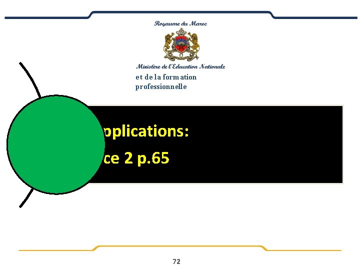 e t de la formation professionnelle 4. 4 - Applications: Exercice 2 p. 65