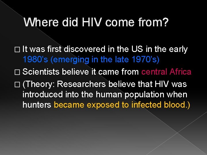 Where did HIV come from? � It was first discovered in the US in