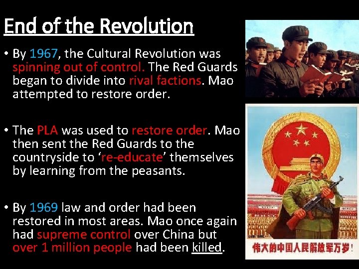 End of the Revolution • By 1967, the Cultural Revolution was spinning out of