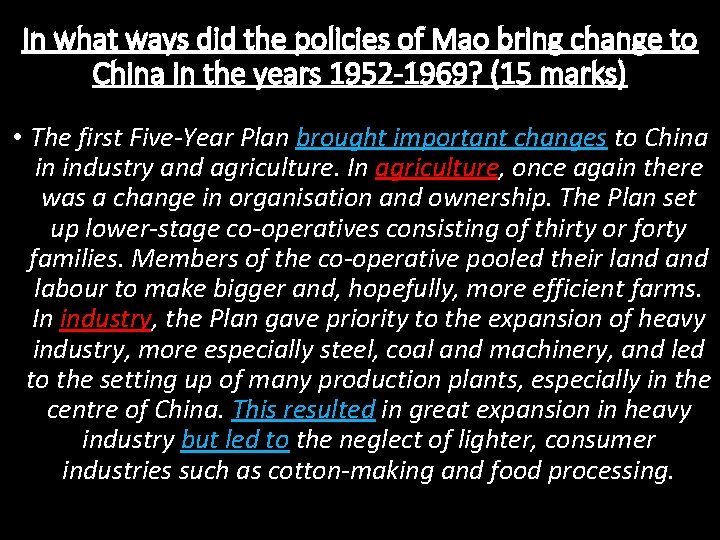 In what ways did the policies of Mao bring change to China in the