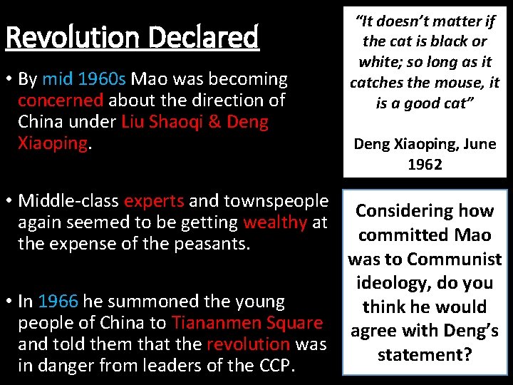 Revolution Declared • By mid 1960 s Mao was becoming concerned about the direction