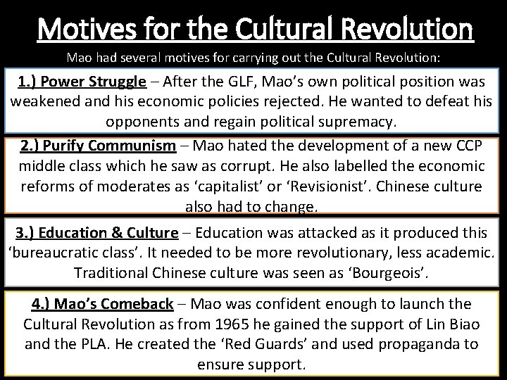 Motives for the Cultural Revolution Mao had several motives for carrying out the Cultural