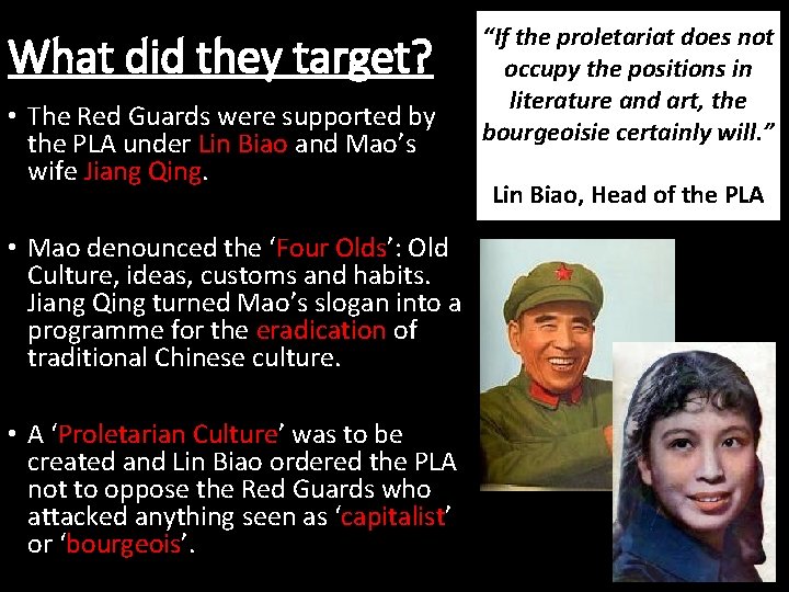 What did they target? • The Red Guards were supported by the PLA under
