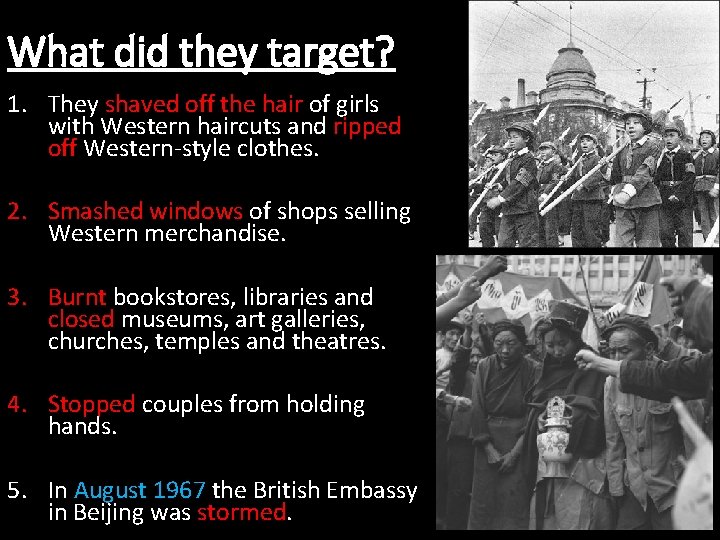 What did they target? 1. They shaved off the hair of girls with Western
