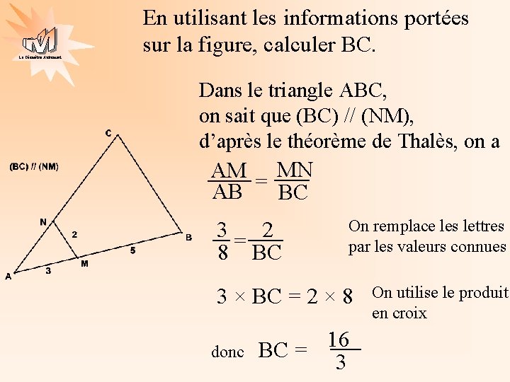 La Géométrie Autrement En utilisant les informations portées sur la figure, calculer BC. Dans