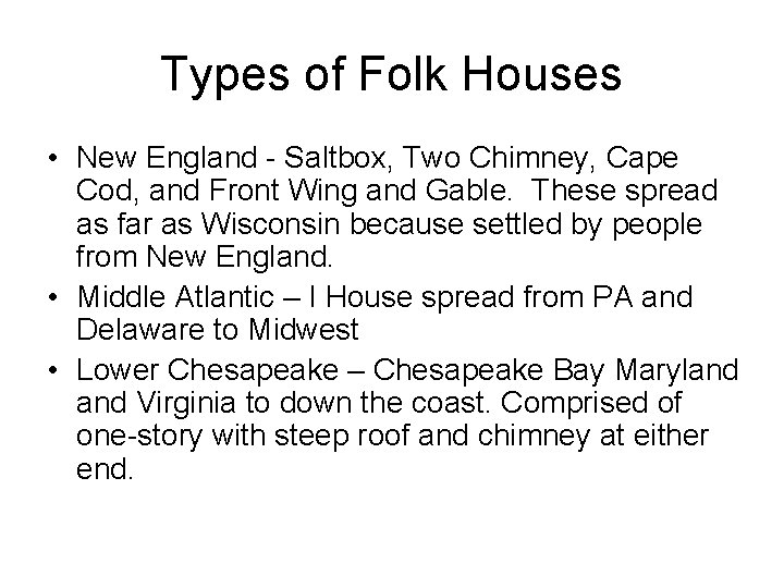 Types of Folk Houses • New England - Saltbox, Two Chimney, Cape Cod, and