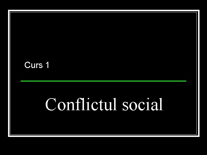 Curs 1 Conflictul social 