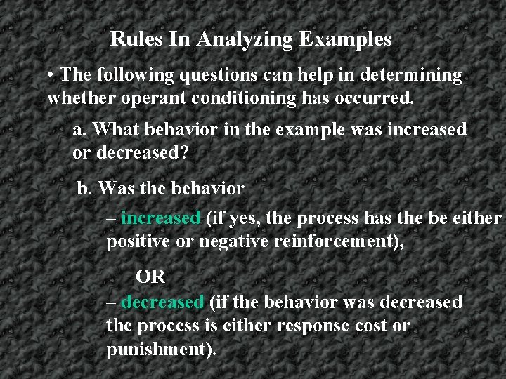 Rules In Analyzing Examples • The following questions can help in determining whether operant