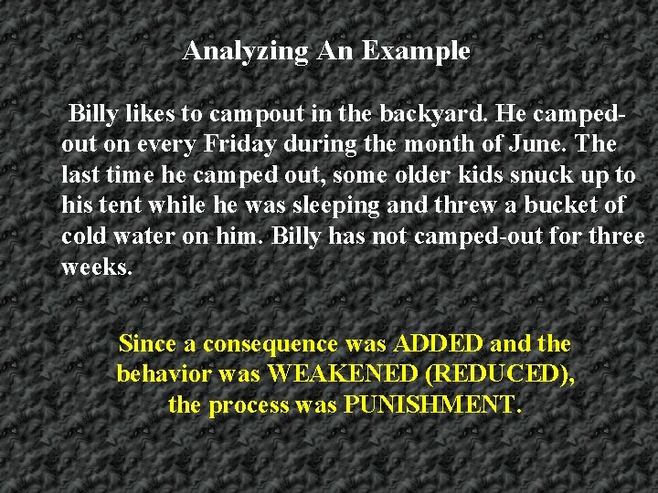 Analyzing An Example Billy likes to campout in the backyard. He campedout on every