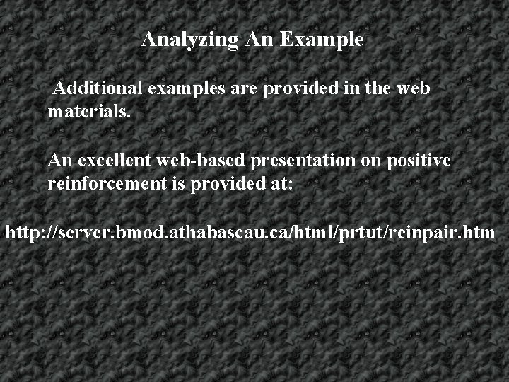 Analyzing An Example Additional examples are provided in the web materials. An excellent web-based