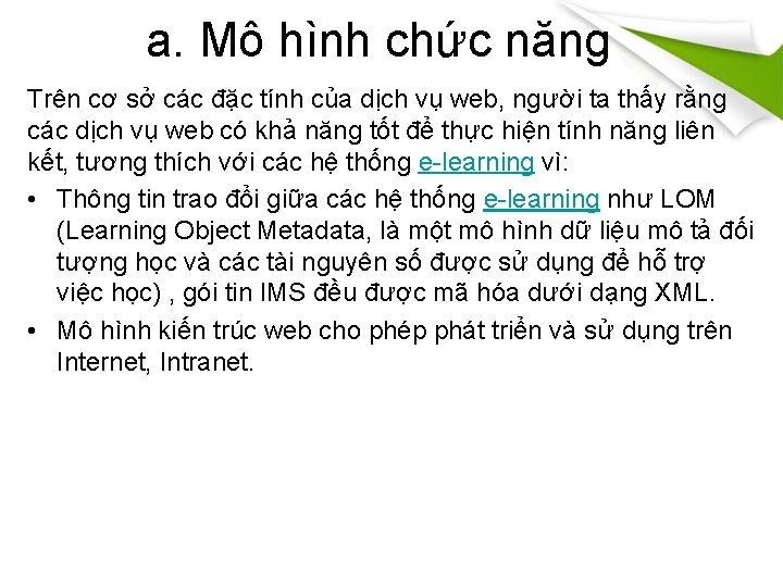 a. Mô hình chức năng Trên cơ sở các đặc tính của dịch vụ