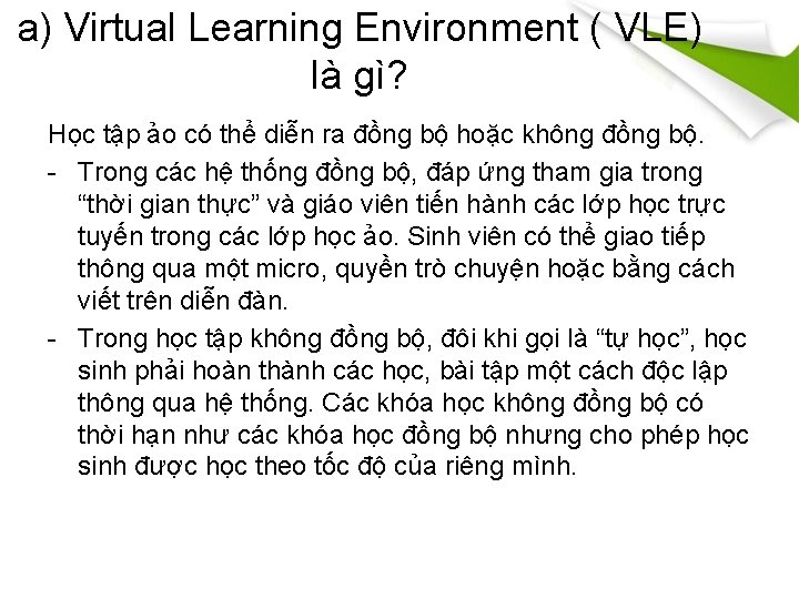a) Virtual Learning Environment ( VLE) là gì? Học tập ảo có thể diễn