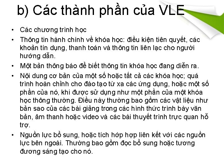 b) Các thành phần của VLE • Các chương trình học • Thông tin