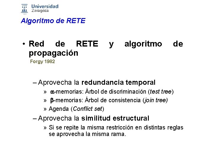 Algoritmo de RETE • Red de RETE propagación y algoritmo de Forgy 1982 –