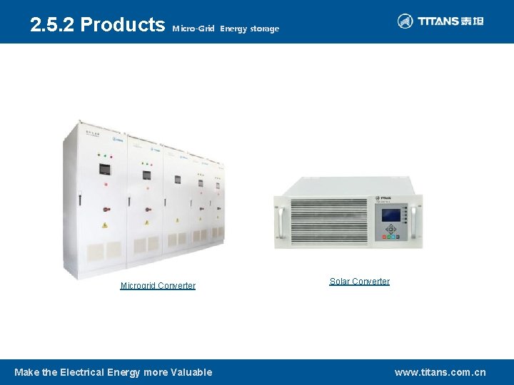 2. 5. 2 Products Micro-Grid Energy storage Microgrid Converter Make the Electrical Energy more