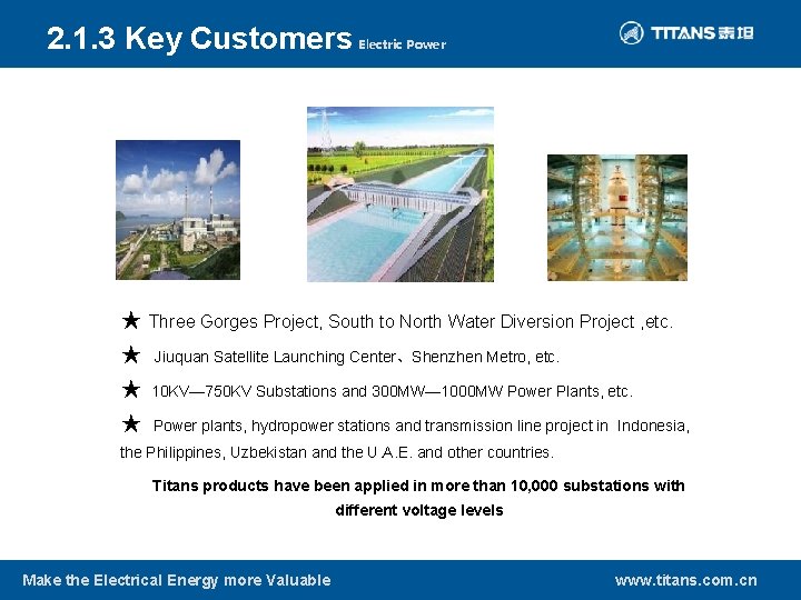 2. 1. 3 Key Customers Electric Power ★ Three Gorges Project, South to North
