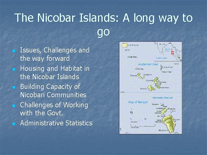 The Nicobar Islands: A long way to go n n n Issues, Challenges and
