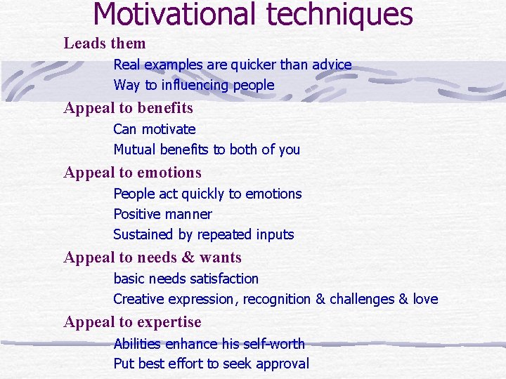 Motivational techniques Leads them Real examples are quicker than advice Way to influencing people
