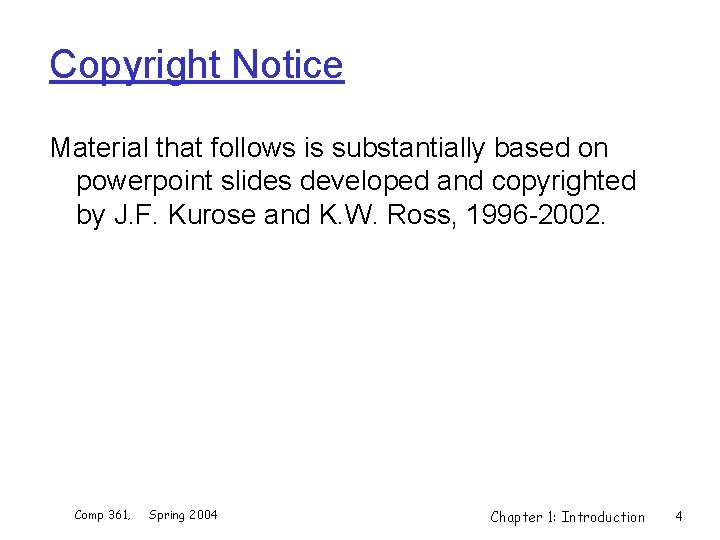 Copyright Notice Material that follows is substantially based on powerpoint slides developed and copyrighted