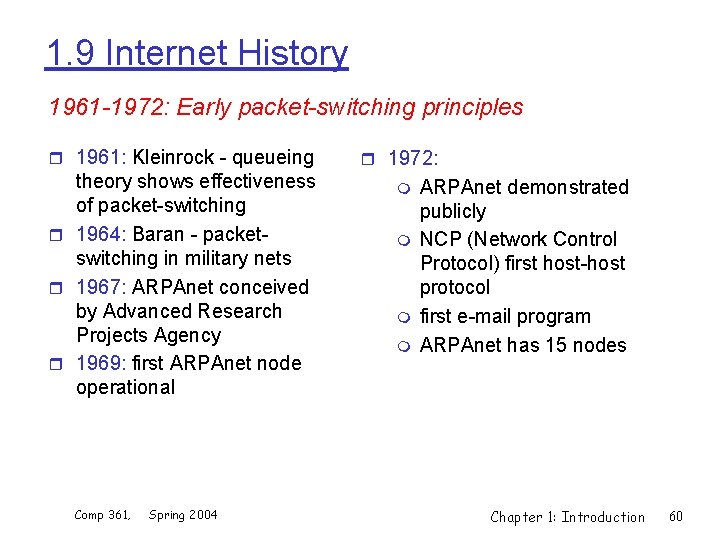 1. 9 Internet History 1961 -1972: Early packet-switching principles r 1961: Kleinrock - queueing