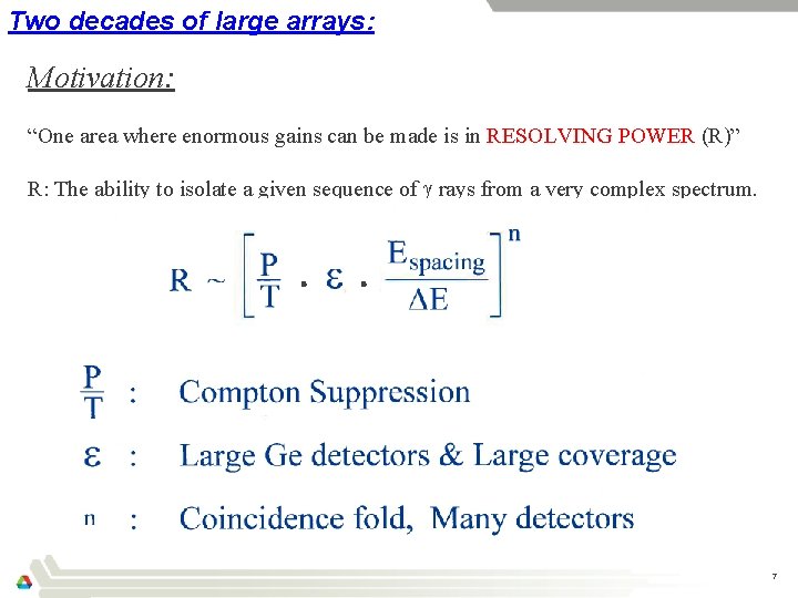 Two decades of large arrays: Motivation: “One area where enormous gains can be made