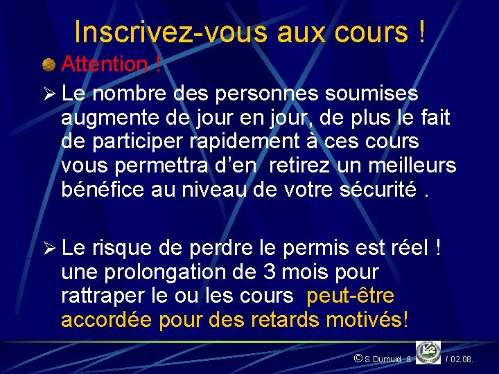 Inscrivez-vous aux cours ! Attention ! Ø Le nombre des personnes soumises augmente de