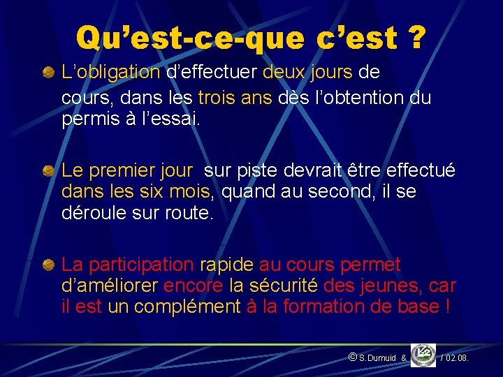 Qu’est-ce-que c’est ? L’obligation d’effectuer deux jours de cours, dans les trois ans dès