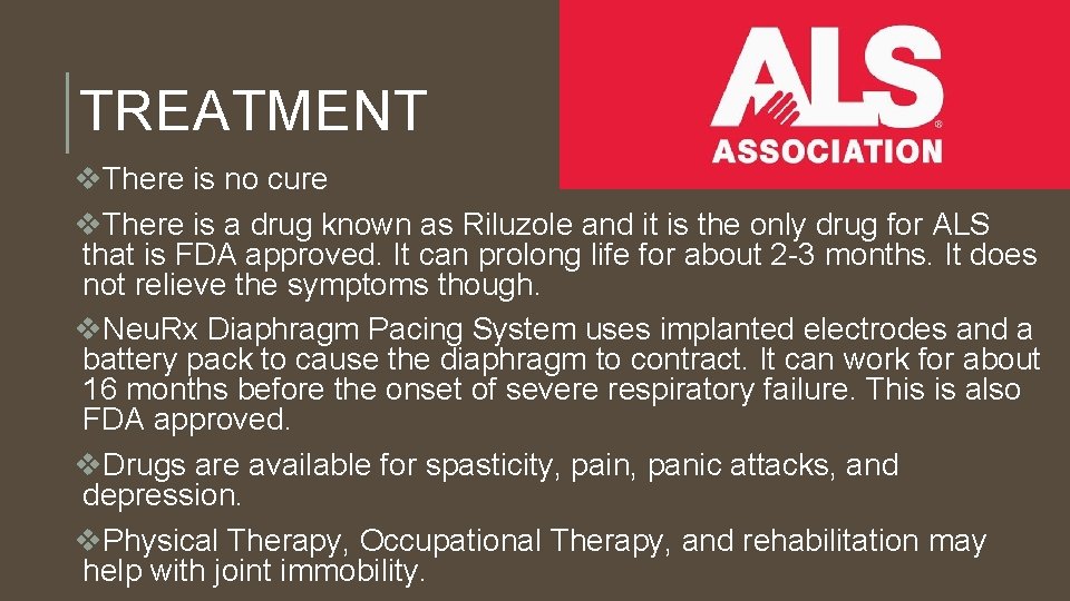 TREATMENT v. There is no cure v. There is a drug known as Riluzole