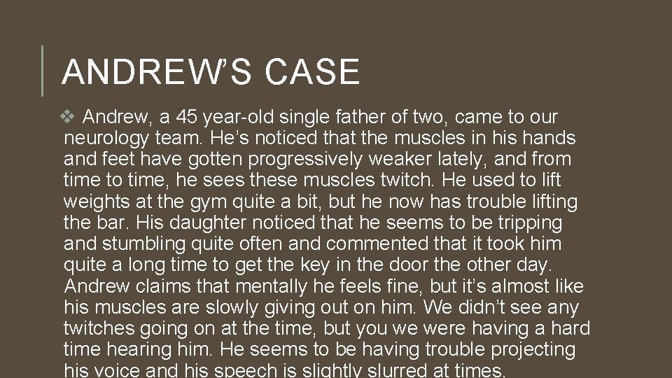 ANDREW’S CASE v Andrew, a 45 year-old single father of two, came to our