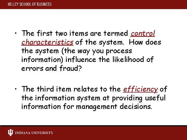  • The first two items are termed control characteristics of the system. How