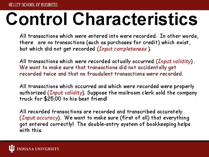 Control Characteristics All transactions which were entered into were recorded. In other words, there